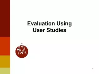 Evaluation Using User Studies
