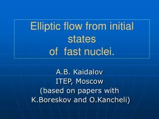 Elliptic fl ow from initial state s of fast nucle i.