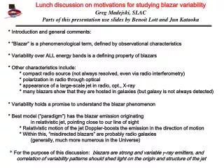 Lunch discussion on motivations for studying blazar variability Greg Madejski, SLAC