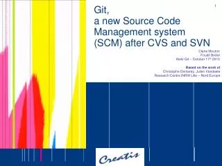 Git, a new Source Code Management system (SCM) after CVS and SVN