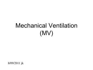 Mechanical Ventilation (MV)