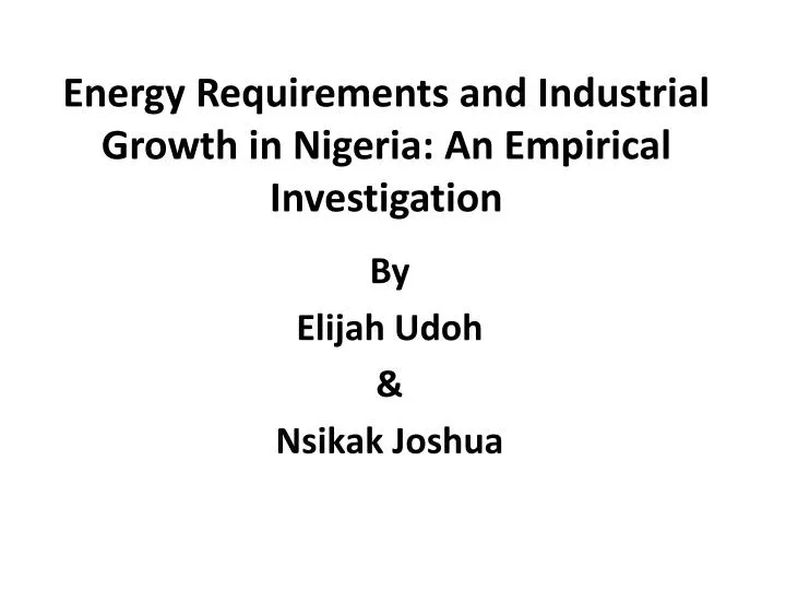 energy requirements and industrial growth in nigeria an empirical investigation