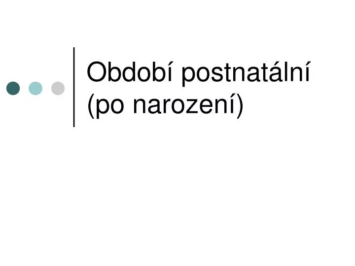 obdob postnat ln po narozen