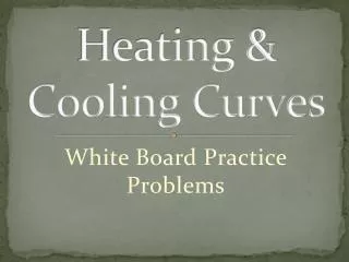 Heating &amp; Cooling Curves