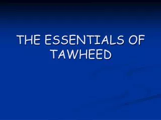THE ESSENTIALS OF TAWHEED