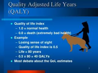Quality Adjusted Life Years (QALY)