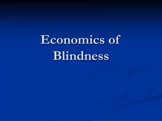 Economics of Blindness