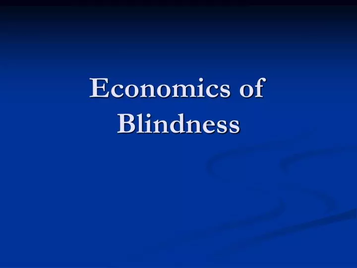 economics of blindness