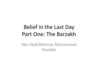 Belief in the Last Day Part One: The Barzakh