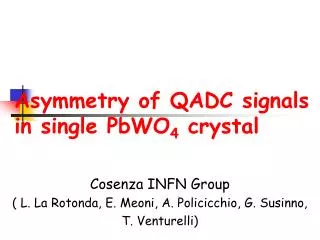 Asymmetry of QADC signals in single PbWO 4 crystal
