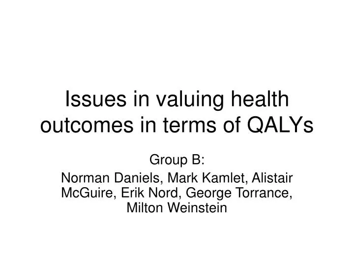 issues in valuing health outcomes in terms of qalys