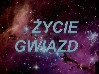 ycie gwiazd