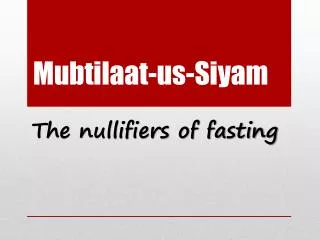 Mubtilaat -us-Siyam The nullifiers of fasting