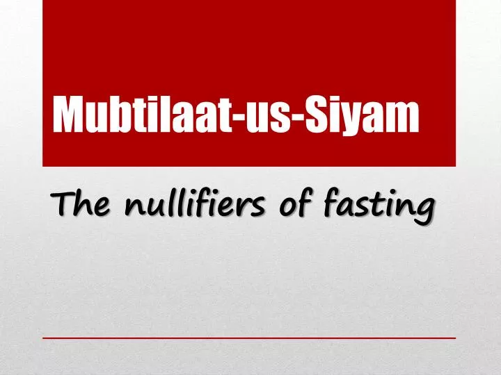 mubtilaat us siyam the nullifiers of fasting