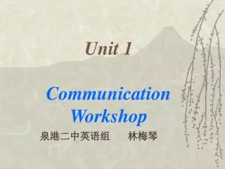 Unit 1 Communication Workshop