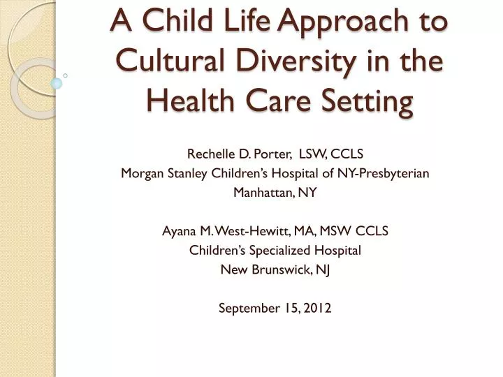 a child life approach to cultural diversity in the health care setting