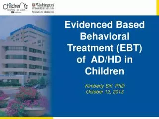 Evidenced Based Behavioral Treatment (EBT) of AD/HD in Children