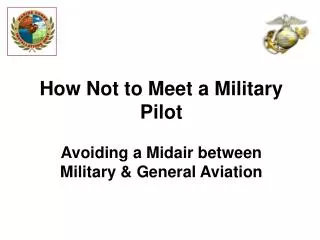 How Not to Meet a Military Pilot Avoiding a Midair between Military &amp; General Aviation