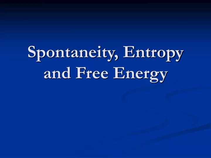spontaneity entropy and free energy