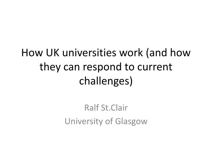 how uk universities work and how they can respond to current challenges