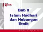 Bab 8 Islam Hadhari dan Hubungan Etnik - slide 1