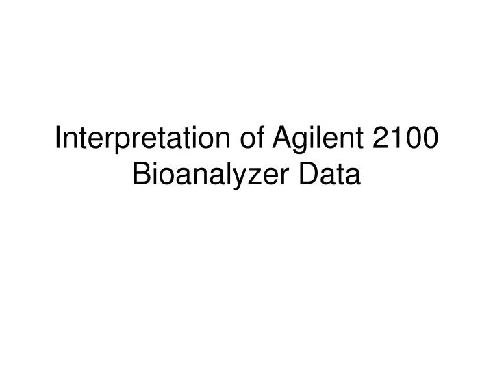interpretation of agilent 2100 bioanalyzer data