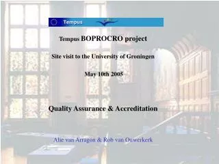 Tempus BOPROCRO project Site visit to the University of Groningen May 10th 2005