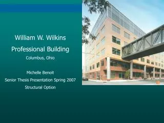 William W. Wilkins Professional Building Columbus, Ohio Michelle Benoit