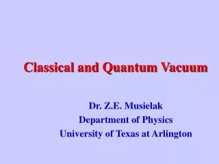 Classical and Quantum Vacuum