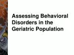 Assessing Behavioral Disorders in the Geriatric Population