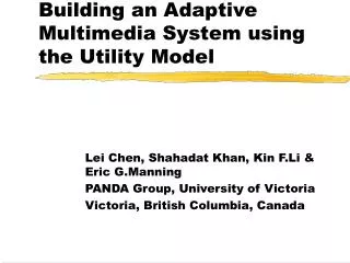 Building an Adaptive Multimedia System using the Utility Model