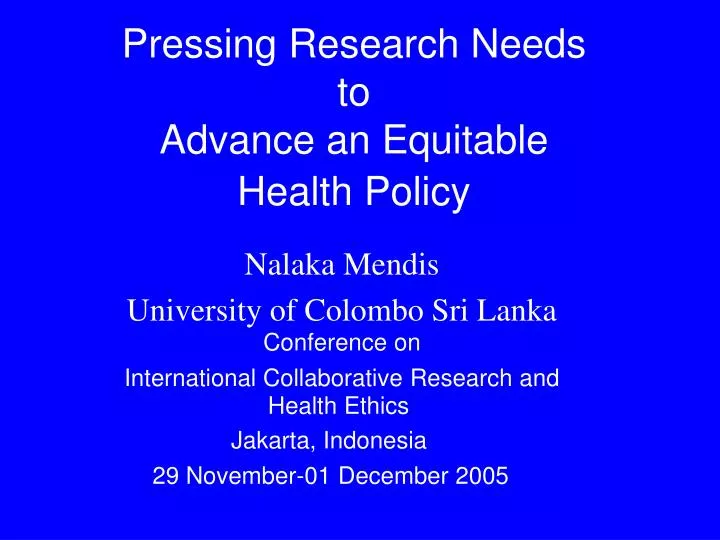 pressing research needs to advance an equitable health policy