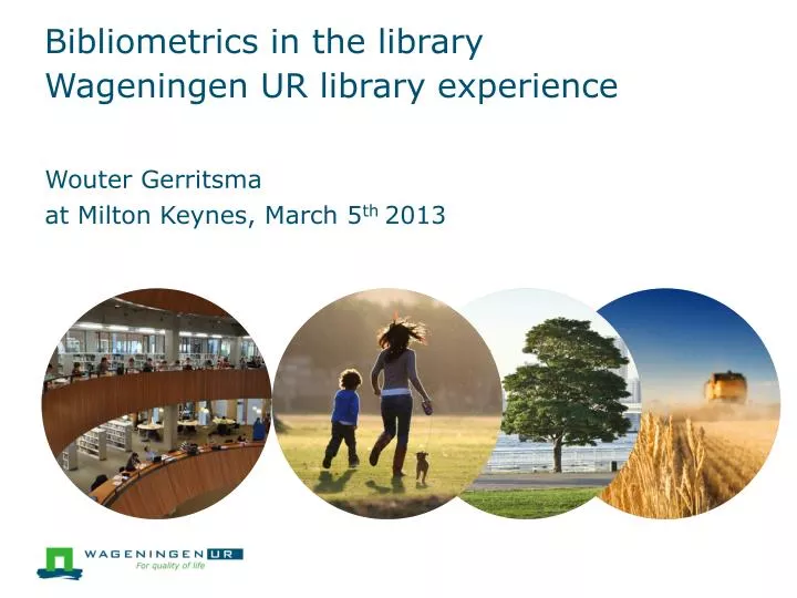 bibliometrics in the library wageningen ur library experience