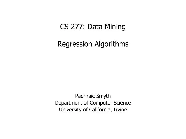 cs 277 data mining regression algorithms