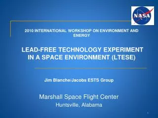 Jim Blanche/Jacobs ESTS Group Marshall Space Flight Center Huntsville, Alabama