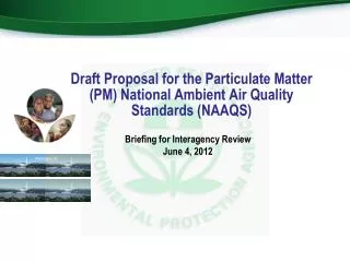 Draft Proposal for the Particulate Matter (PM) National Ambient Air Quality Standards (NAAQS)