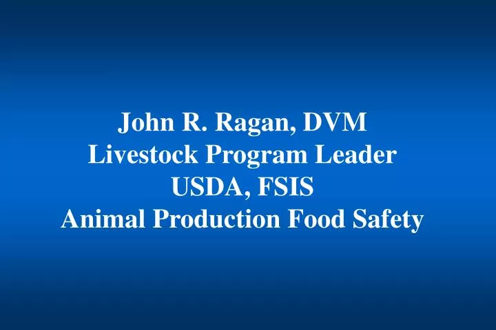 john r ragan dvm livestock program leader usda fsis animal production food safety