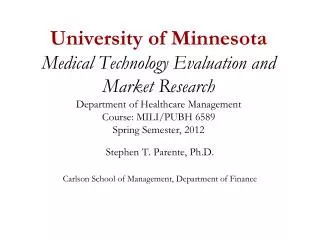 Stephen T. Parente, Ph.D. Carlson School of Management, Department of Finance