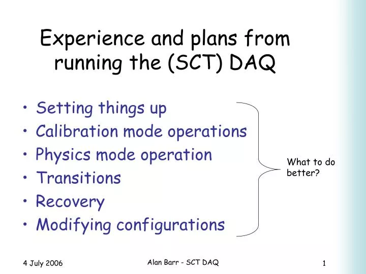 experience and plans from running the sct daq
