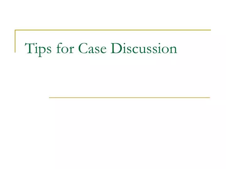 tips for case discussion