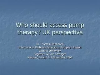 Who should access pump therapy? UK perspective