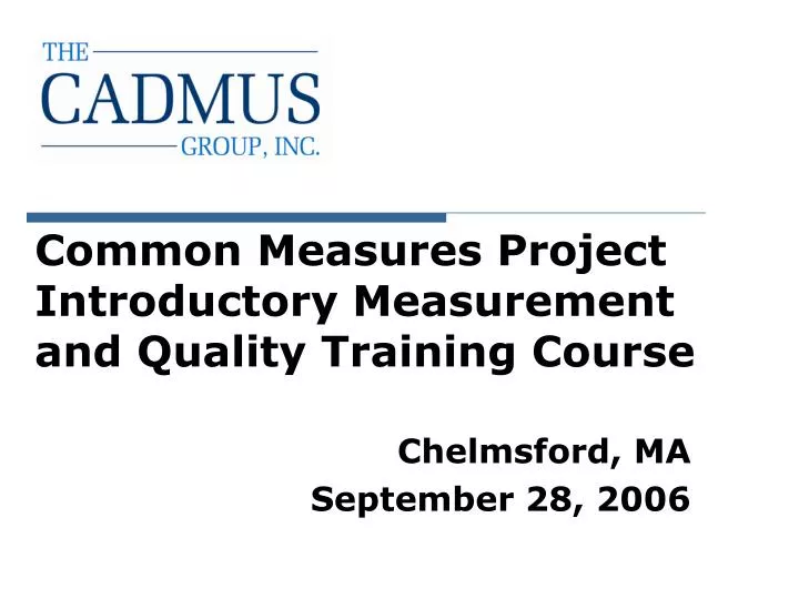 common measures project introductory measurement and quality training course