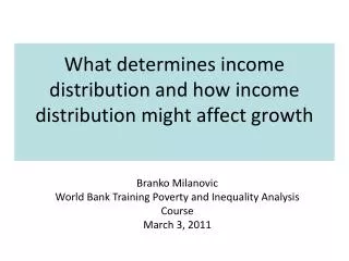 What determines income distribution and how income distribution might affect growth
