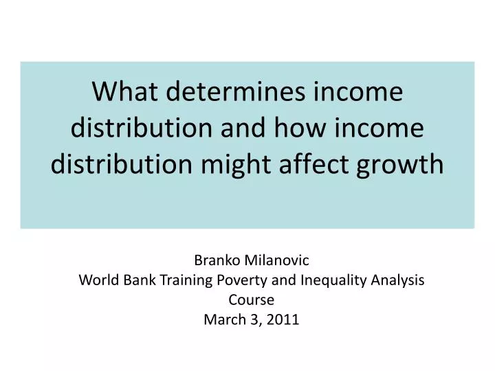 what determines income distribution and how income distribution might affect growth