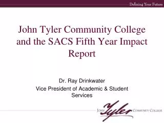 John Tyler Community College and the SACS Fifth Year Impact Report