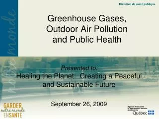 Presented to: Healing the Planet: Creating a Peaceful and Sustainable Future September 26, 2009