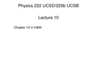Physics 222 UCSD/225b UCSB