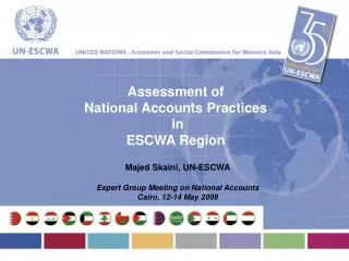 Assessment of National Accounts Practices in ESCWA Region Majed Skaini, UN-ESCWA