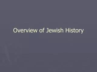 Overview of Jewish History