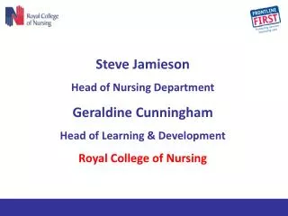 Steve Jamieson Head of Nursing Department Geraldine Cunningham Head of Learning &amp; Development